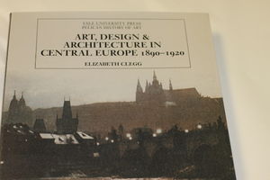 Art, Design & Architecture in Central Europe 1890-1920