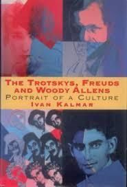 Portrait of a Culture: The Trotskys, Freuds, and Woody Allens