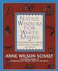 Native Wisdom for White Minds