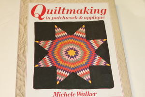 Quiltmaking in Patchwork & Applique
